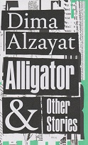 Alligator and Other Stories by Dima Alzayat